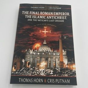 The Final Roman Emperor, The Islamic Antichrist, And The Vatican’s Last Crusade